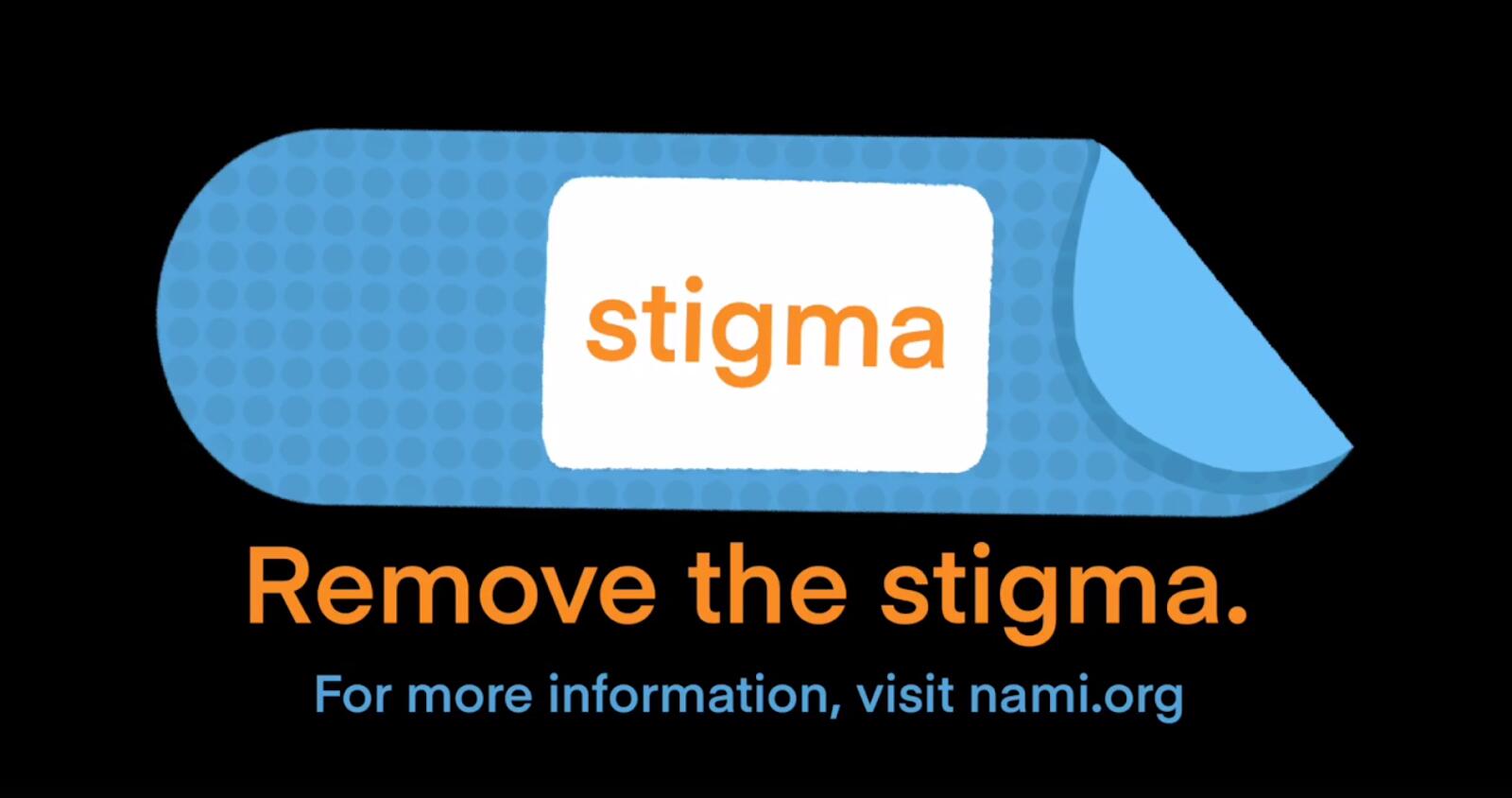 black background with a blue band aid. Reads stigma. Remove the stigma. for more information visit nami.org